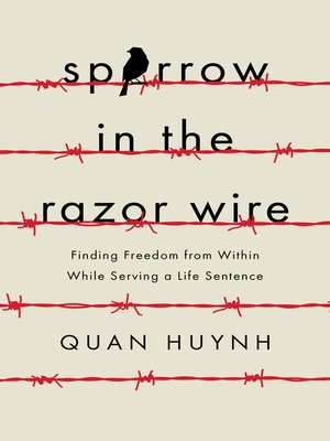 cover image of Sparrow in the Razor Wire: Finding Freedom from Within While Serving a Life Sentence